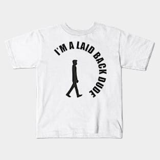 Laid back dude Kids T-Shirt